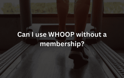 WHOOP without Membership: Is It Possible to Use Your Strap?