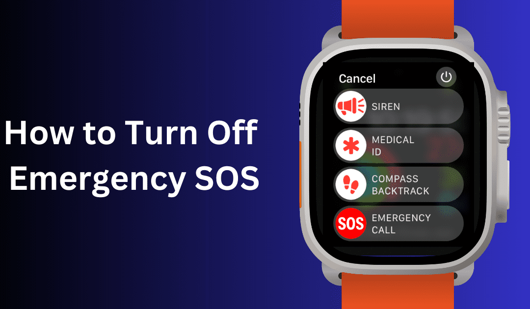 How to Turn Off SOS on Apple Watch (Step-by-Step Guide)