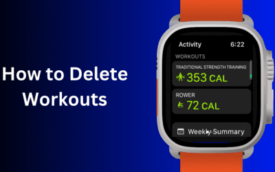 How to Delete a Workout on Apple Watch: A Comprehensive Guide