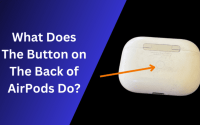 What Does the Button on the Back of AirPods Do? Find Out Now