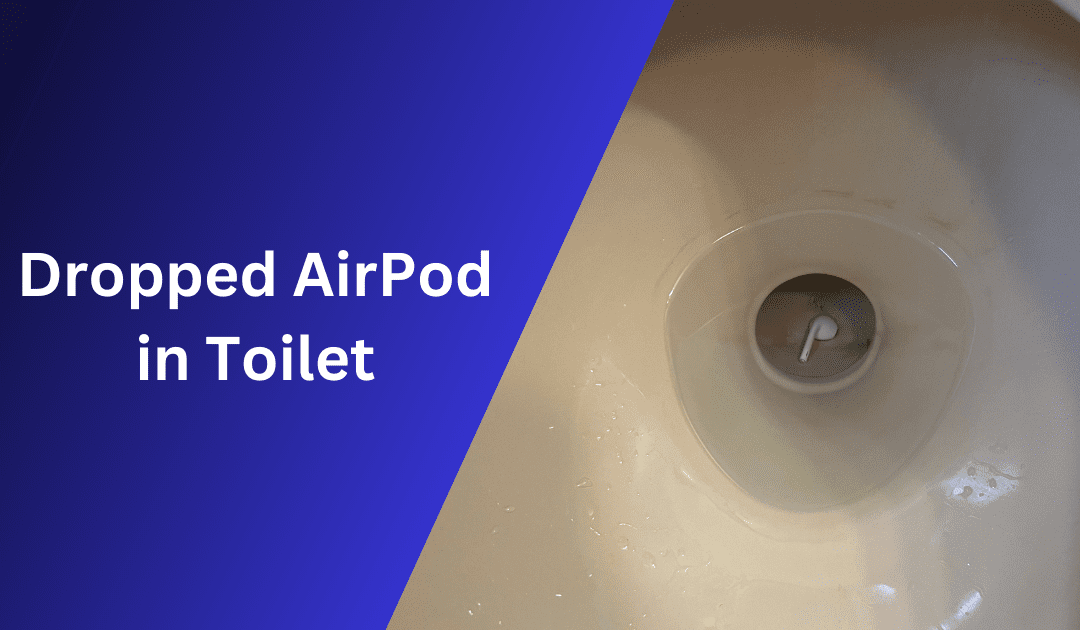 Dropped AirPod in Toilet: Quick Rescue Steps to Save Your Device