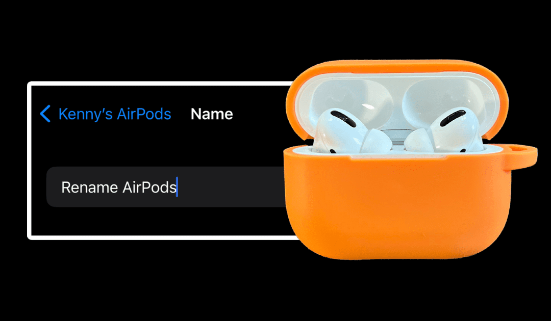 How to Rename AirPods: A Step-By-Step Guide