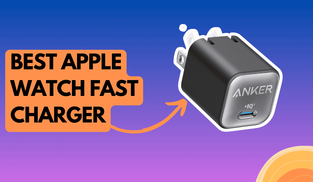 The Best Apple Watch Fast Charger, For Those Who Never Stop Moving